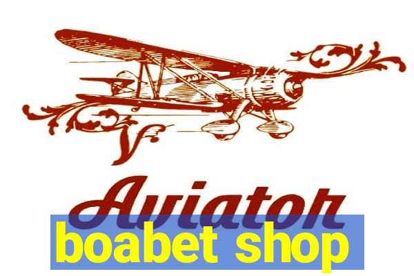 boabet shop